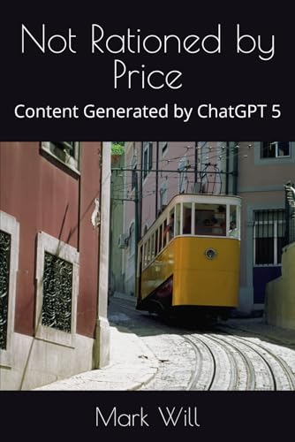 Not Rationed by Price: Content Generated by ChatGPT 5