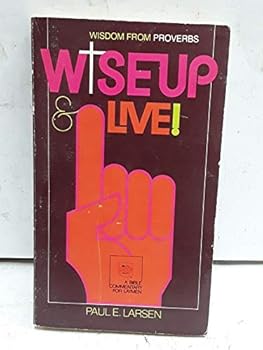 Paperback Wise up & live!: Wisdom from Proverbs Book