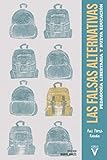  Las falsas alternativas: Pedagogía libertaria y nueva educación: 0 (Ensayo)