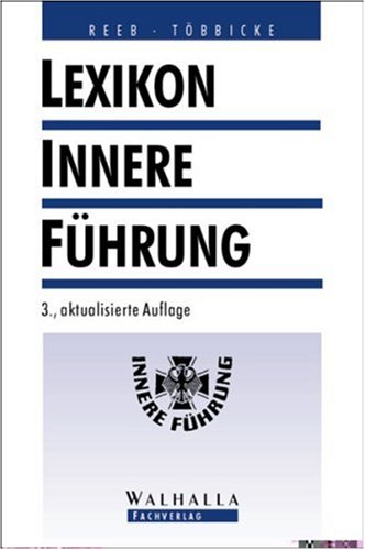 Lexikon Innere Führung: Sämtliche Aspekte der Inneren Führung im Überblick