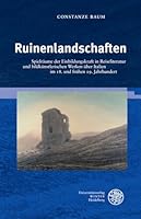 Ruinenlandschaften: Spielraume Der Einbildungskraft in Reiseliteratur Und Bildkunstlerischen Werken Uber Italien Im 18. Und Fruhen 19. Jah 3825360822 Book Cover