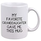 Funny Grandparent Coffee Mug - My Favorite Granddaughter Gave Me This Mug - Unique Birthday Grandparents Day New Year Christmas Gifts for Grandma Grandpa From Granddaughter - Novelty Tea Cup 11oz
