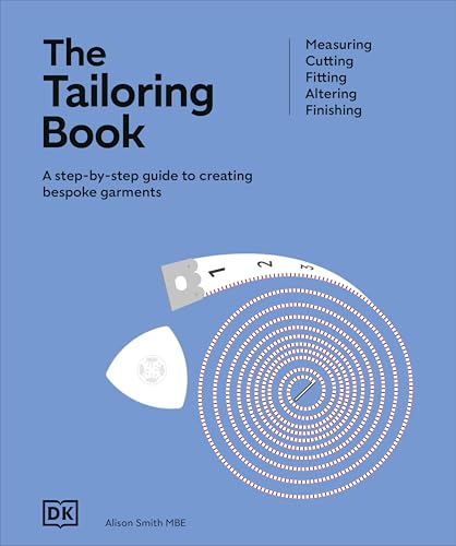 Image of The Tailoring Book: Measuring. Cutting. Fitting. Altering. Finishing (Ultimate Craft Guides)