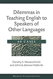 Dilemmas in Teaching English to Speakers of Other Languages: 40 Cases (Michigan Teacher Training (Paperback))