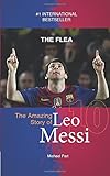 The Flea: The Amazing Story of Leo Messi (Football Stars Series)