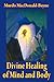 Divine Healing of Mind and Body