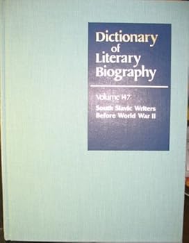 South Slavic Writers Before World War II (Dictionary of Literary Biography Volume 147)