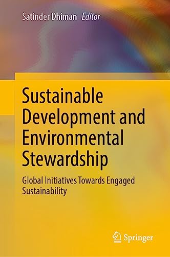 Sustainable Development and Environmental Stewardship: Global Initiatives Towards Engaged Sustainability