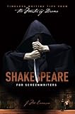 Shakespeare for Screenwriters: Timeless Writing Tips from the Master of Drama