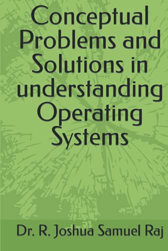 Conceptual Problems and Solutions in understanding Operating Systems