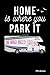Home Is Where You Park It: Blanko A5 Notizbuch oder Heft für Schüler, Studenten und Erwachsene (Logos und Designs, Band 456)