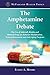 The Amphetamine Debate: The Use of Adderall, Ritalin and Related Drugs for Behavior Modification, Neuroenhancement and Anti-Aging Purposes (McFarland Health Topics)