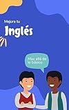 Mejora tu Inglés: Mas allá de lo básico (Hermoso inglés nº 3)