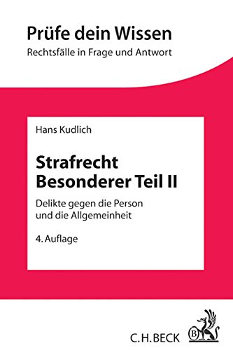 Strafrecht Besonderer Teil II: Delikte gegen die Person und die Allgemeinheit Strafrecht Besonderer Teil II: Delikte gegen die Person und die Allgemeinheit