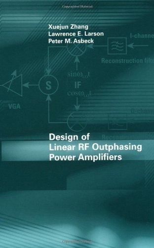 Design of Linear Rf Outphasing Power Amplifiers (Artech House Microwave Library)