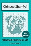  Chinese Shar-Pei Word Search Puzzle Book: Over 100 Fun Word Search Puzzles Celebrating the Chinese Shar-Pei — The Perfect Gift for Owners, Dog Lovers, ... All Ages (Dog Breed Word Search Puzzle Books)