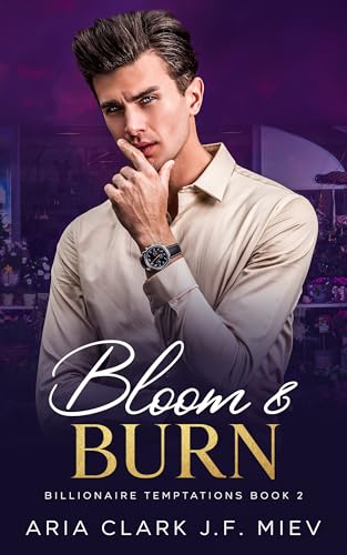 Bloom and Burn: An MM Small Town Billionaire Romance (Billionaire Temptations Book 2)
