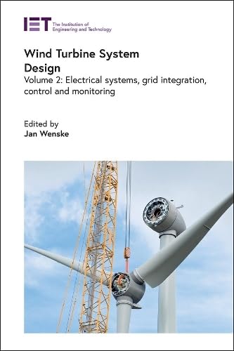Wind Turbine System Design: Electrical systems, grid integration, control and monitoring (Volume 2)