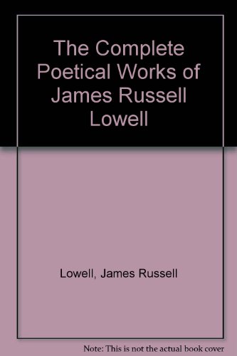 The Complete Poetical Works of James Russell Lo... B000UEKM6I Book Cover
