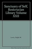 Sanctuary of Self, Rosicrucian Library Volume XXII B002ND80KO Book Cover