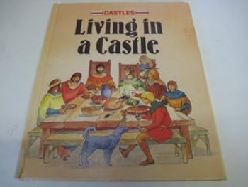 Hardcover Living In A Castle (Castles S.) Book