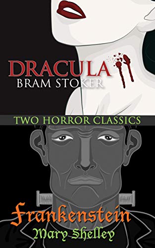 Amazon Com Two Horror Classics Frankenstein Dracula Ebook Shelley Mary Kindle Store