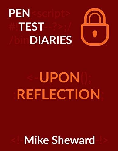 Pen Test Diaries: Upon Reflection