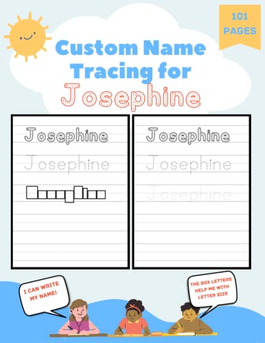 Custom Name Tracing for Josephine: 101 Pages of Personalized Name Tracing. Learn to Write Your Name.