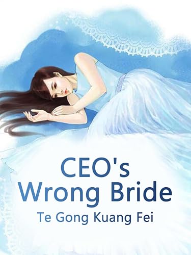 CEO's Wrong Bride: Volume 1