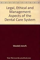 Legal, Ethical and Management Aspects of the Dental Care System 0801656834 Book Cover