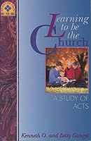 Learning to Be the Church: A Study of Acts (Accent on Truth Bible Study Series) 0896362884 Book Cover