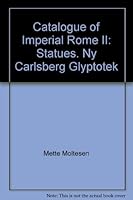 Catalogue of Imperial Rome II: Statues. Ny Carlsberg Glyptotek 8774522604 Book Cover