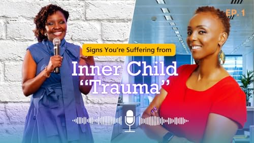 『Inner Child/Childood Trauma with Joan.W.Mwangi - Certified Adult Chair Life Coach』のカバーアート