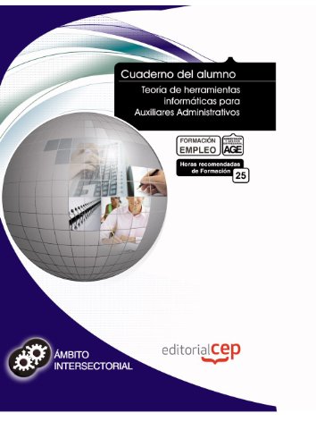 Cuaderno del Alumno Teoría de herramientas informáticas para Auxiliares Administrativos. Formación para el Empleo