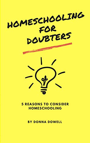 Homeschooling for Doubters: Five Reasons To Consider Homeschooling Homeschooling for Doubters: Five Reasons To Consider Homeschooling