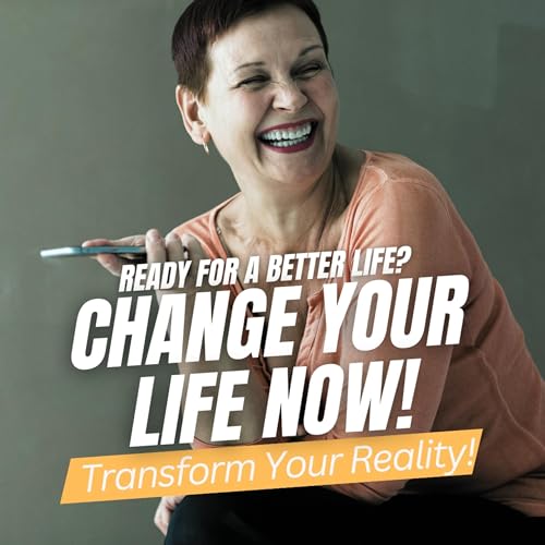 Ready for a Better Life? Attract Success & Transform Your Reality Podcast Por arte de portada