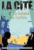 LA CITE 2 - LA BATAILLE DES CONFINS 2355042039 Book Cover