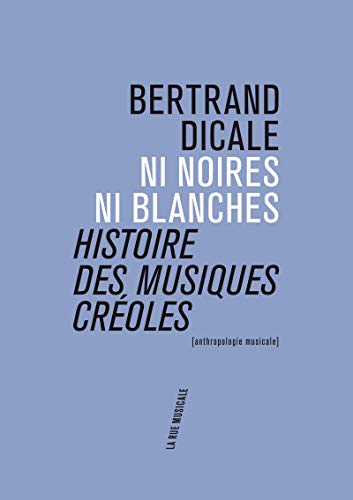 Ni noires ni blanches : histoire des musiques créoles -  PHILHARMONIE