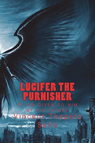 Lucifer the purnisher: A job given to nim by his father
