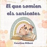 EL QUE SOMIEN ELS SURICATES