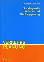 Grundlagen Der Verkehrs- Und Siedlungsplanung: Verkehrsplanung 3205776267 Book Cover