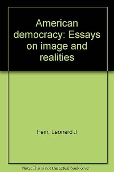 Paperback American Democracy Essays On Image And Realities Book