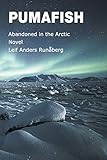 Pumafish: Abandoned in the Arctic
