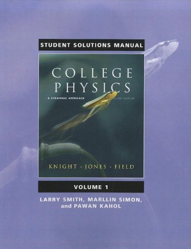 Student Solutions Manual for College Physics: A Strategic...