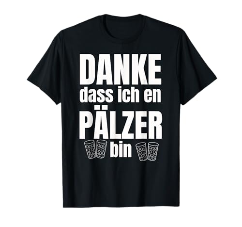 Dubbegglas - Vaso de cristal con texto en alemán "Danke das ich en Pälzer bin Weinfest Pfalz" Camiseta