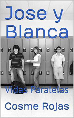 Jose y Blanca: Vidas Paralelas