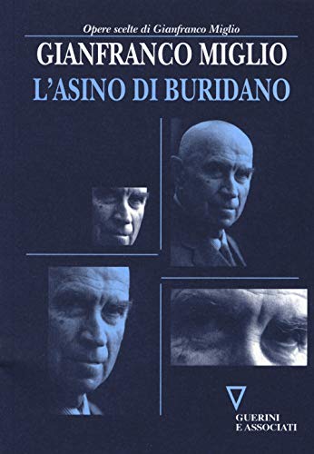 L'Asino Di Buridano. Gli Italiani Alle Prese Con L'Ultima Occasione Di Cambiare Il Loro Destino