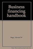 Business financing handbook 0130979317 Book Cover