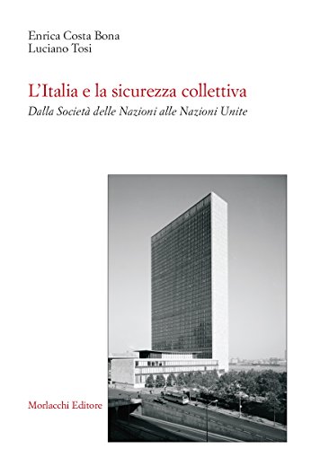 L'Italia e la sicurezza collettiva. Dalla Società delle Nazioni alle Nazioni Unite