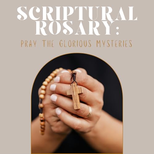 Scriptural Rosary &ndash; The Glorious Mysteries (Guided Catholic Prayer)